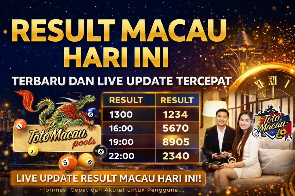 Result Macau hari ini terbaru dan live update tercepat